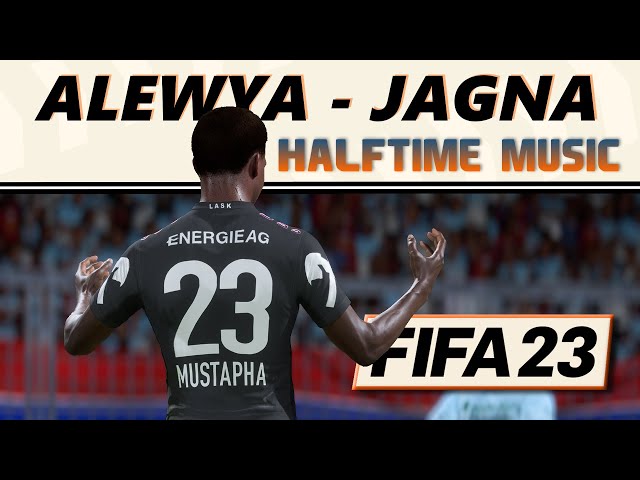 [FIFA 23] Halftime Music: Alewya - Jagna (HQ) class=