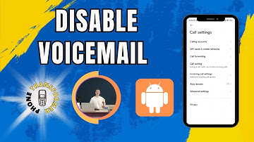 How to Turn Off Voicemail on Android