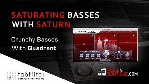 Drum & Bass Basses - FabFilter Saturn Overview With Quadrant