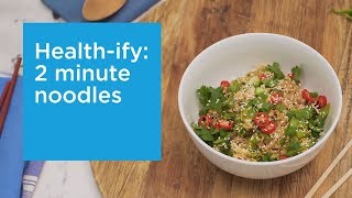 Health-ify: 2 minute noodles