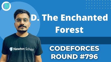 D. The Enchanted Forest | Codeforces Round #796 (Div. 2) - Hitesh Tripathi