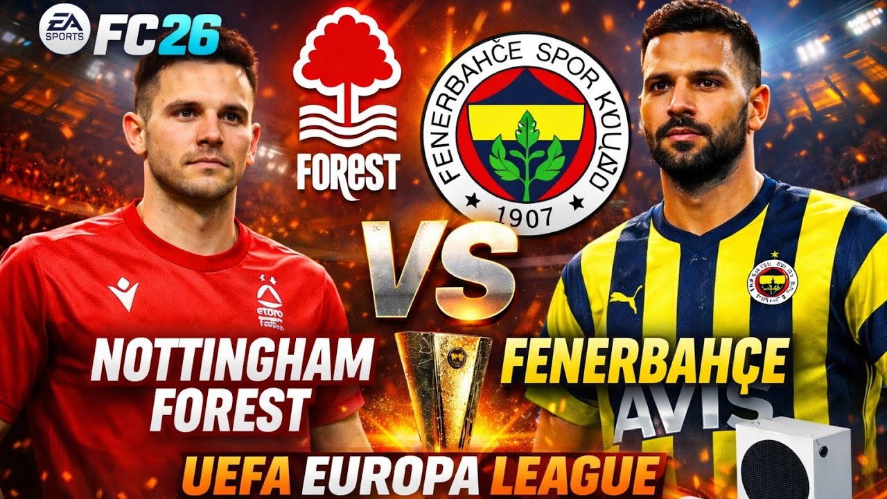 Nottingham Forest - Fenerbahçe UEFA Avrupa Ligi  fc 26 gameplay fc 26 xbox series s #eafc26 
