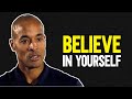 David Goggins Motivation - BELIEVE IN YOURSELF (Best Motivational Video)