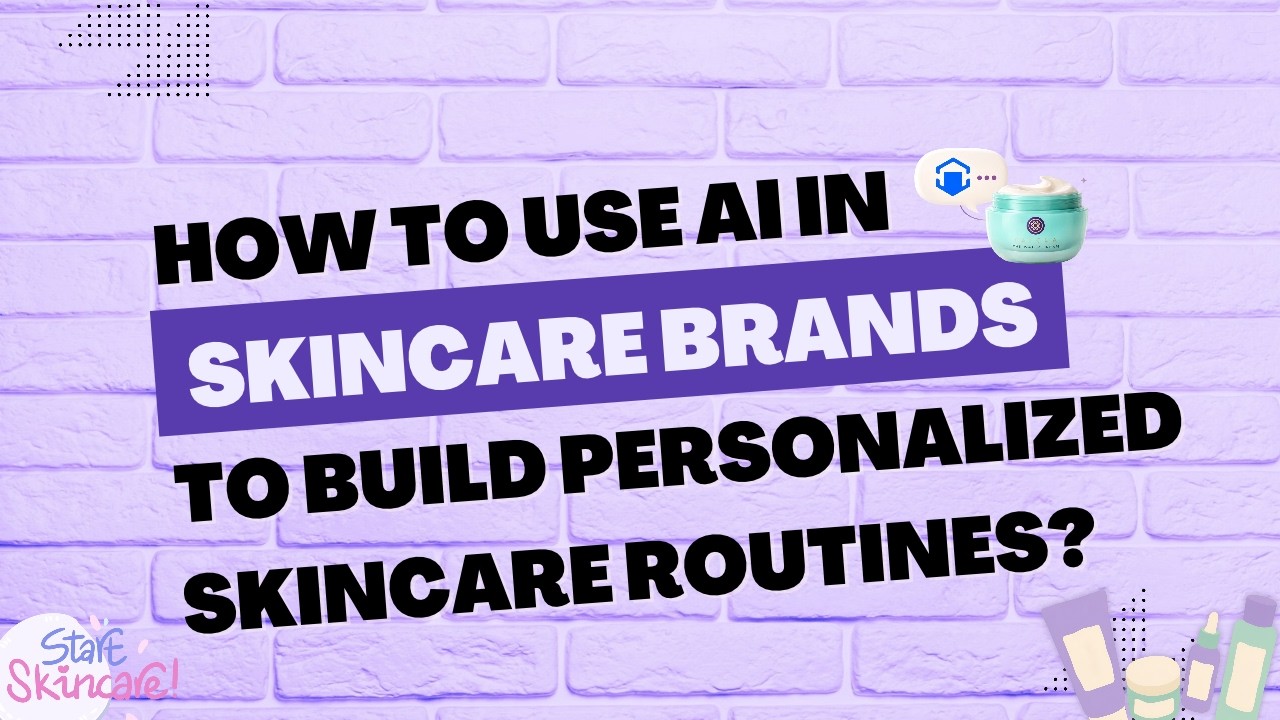 How Do Skincare Brands Use AI to Build Personalized Skincare Routines?