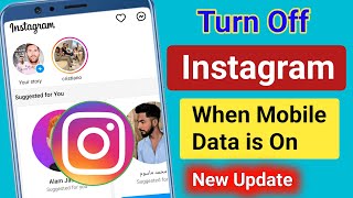 How to Turn Off Instagram When Mobile Internet is Turn On। Turn Off Instagram When Mobile Data is On Net Worth