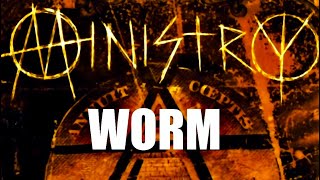 Ministry - Worm (No Phone Call Mix)