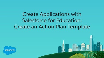 Create Applications with Salesforce for Education: Create an Action Plan Template