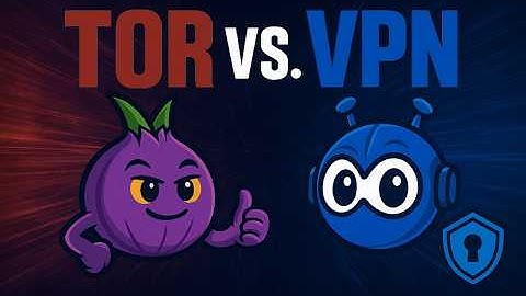 Tor vs VPN: Which One Actually Keeps You Anonymous?
