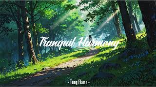 Tranquil Harmony 🌸 Relaxing Piano 🌸 Tung Flame