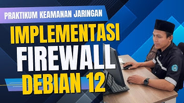 Keamanan Jaringan: Implementasi Firewall Debian 12