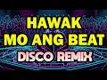 NEW DJ HAWAK MO ANG BEAT VIRAL DISCO PARTY MUSIC REMIX 2026 HAWAK MO ANG BEAT DISCO REMIX 