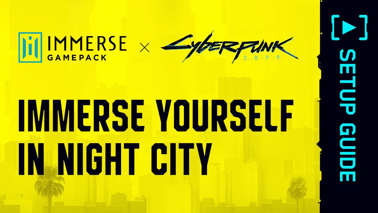 Immerse Gamepack Cyberpunk 2077 Setup Guide - YouTube