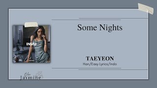 TAEYEON (태연) - Some Nights (그럼 밤) [Han|Easy Lyrics|Sub Indo]