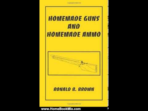 Ronald Brown Homemade Guns And Ammo 86