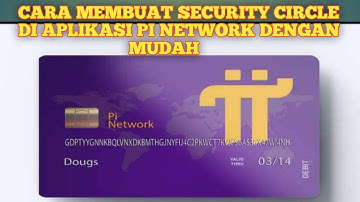 CARA MEMBUAT SECURITY CIRCLE DI APLIKASI PI NETWORK DENGAN MUDAH