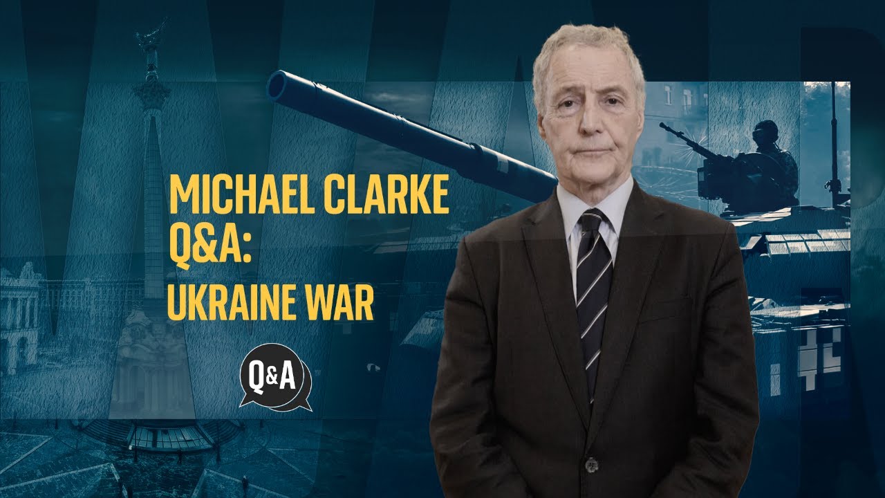 Film backdrop image for Ukraine war anniversary: Professor Michael Clarke answers your questions (2023)