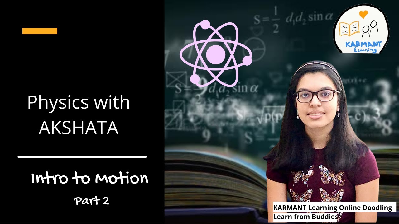 Intro to Motion Part II | Physics with Akshata | Online Tutoring|Learn From Buddies|KARMANT Learning