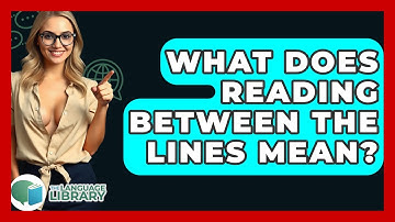 What Does Reading Between The Lines Mean? - The Language Library