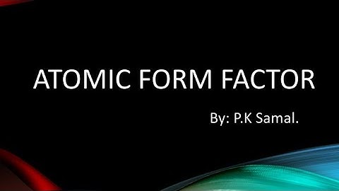 Atomic Scatttering factor. (form factor)