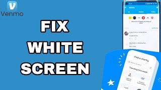 How To Fix And Solve White Screen On Venmo App | Final Solution