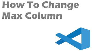 How To Change Max Column In Visual Studio Code