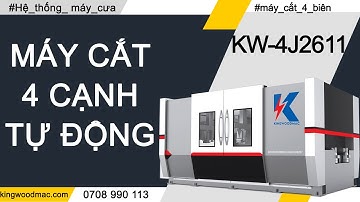 Máy cắt 4 cạnh gỗ tự động KW-4J2611 I Máy cắt 4 cạnh cửa gỗ tự động