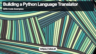 Building a Python Language Translator