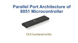 Parallel Port Architecture of 8051 Microcontroller