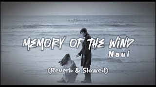 Memory of the wind - Naul ( Reverb & Slowed)