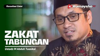 Konsultasi Zakat : Zakat Tabungan - Ustadz M Abduh Tuasikal