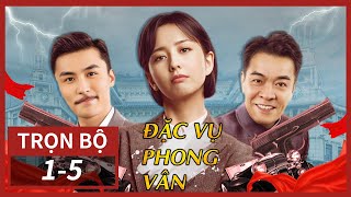 ĐẶC VỤ PHONG VÂN - Tập 01-05 | Phim Bộ Hành Động Điệp Chiến Xuất Sắc | Kho Phim Trung