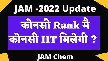 IIT JAM 2022 Rank Vs IIT NIT JAM Chemistry Safe Score For Admission JAM 2022 Cut off