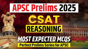 APSC Most Expected CSAT Reasoning MCQs for APSC Prelims Exam 2025 | APSC 2025 Exam Preparation