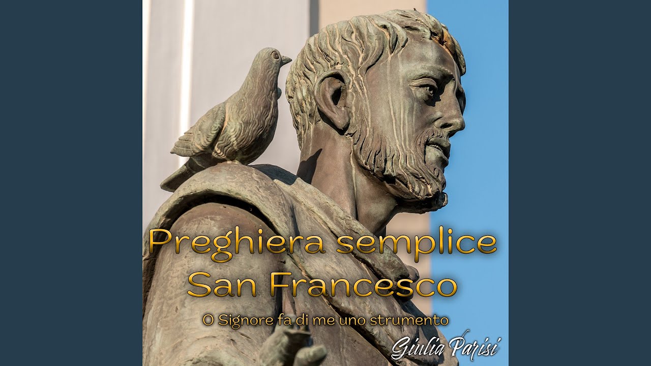 Preghiera semplice San Francesco - YouTube