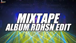 TERBARU MIXTAPE ALBUM RDHSN EDIT NEW 2026