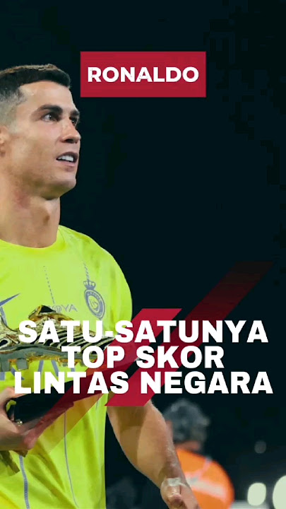 RESMI: Ronaldo, Pemain Pertama Dalam Sejarah Top Skor Lintas Negara 🙌