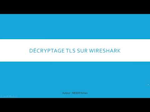 Vidéo: Comment décrypter les paquets TLS dans Wireshark ?
