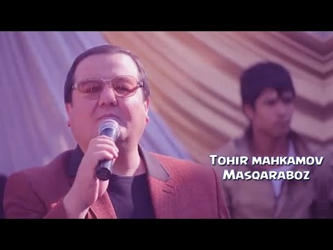 Tohir Mahkamov - Masqaraboz | Тохир Махкамов - Маскарабоз