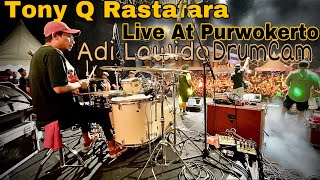 Tony Q Rastafara Live At Purwokerto Adi Lawido DrumCam