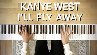 Kanye West - I&#39;ll Fly Away | Piano Cover