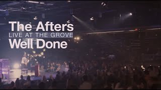 The Afters - Well Done | Live at The Grove (Official Music Video)