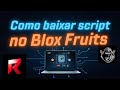 Como baixar e usar script no blox fruits