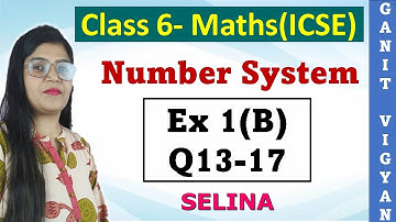 Number System | ICSE class 6 | Chapter 1 | Exercise 1(B) | Q 13-17 | Selina