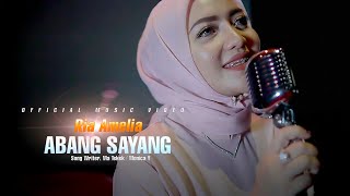 Video thumbnail of "ABANG SAYANG - Ria Amelia (Official Music Video) Ke Kutub Abang Bawalah Daku"