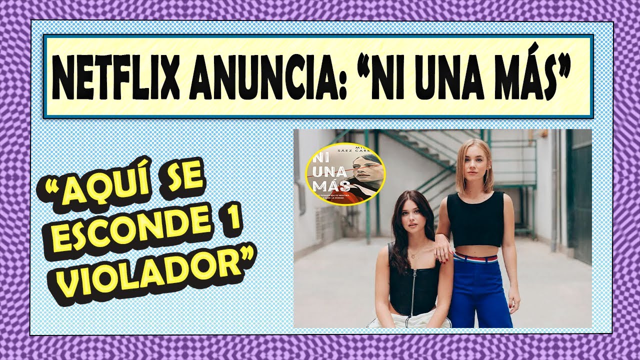 Un Mensaje Que Lo Cambiará Todo Así Es Ni Una Más El Estreno Que Anuncia Netflix En Su