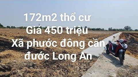 ( Đất đã bán ) 172m2 thổ cư xã phước đông cần đước Long An [ 450 triệu ]
