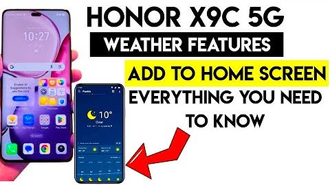 Honor X9C 5G Weather Features: Add to Home Screen | Everything You Need to Know #HonorX9C