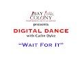 Digital dance  wait for it