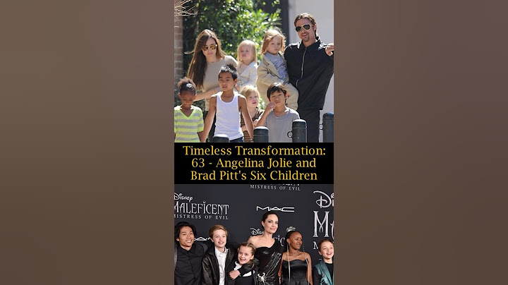 Timeless Transformation: 63: Angelina Jolie and Brad Pitt’s Six Children