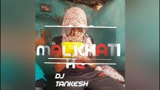MAL KHATI HE DJ TANKESH